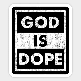 GOD IS DOPE , Christian Faith , Jesus , Believer Sticker